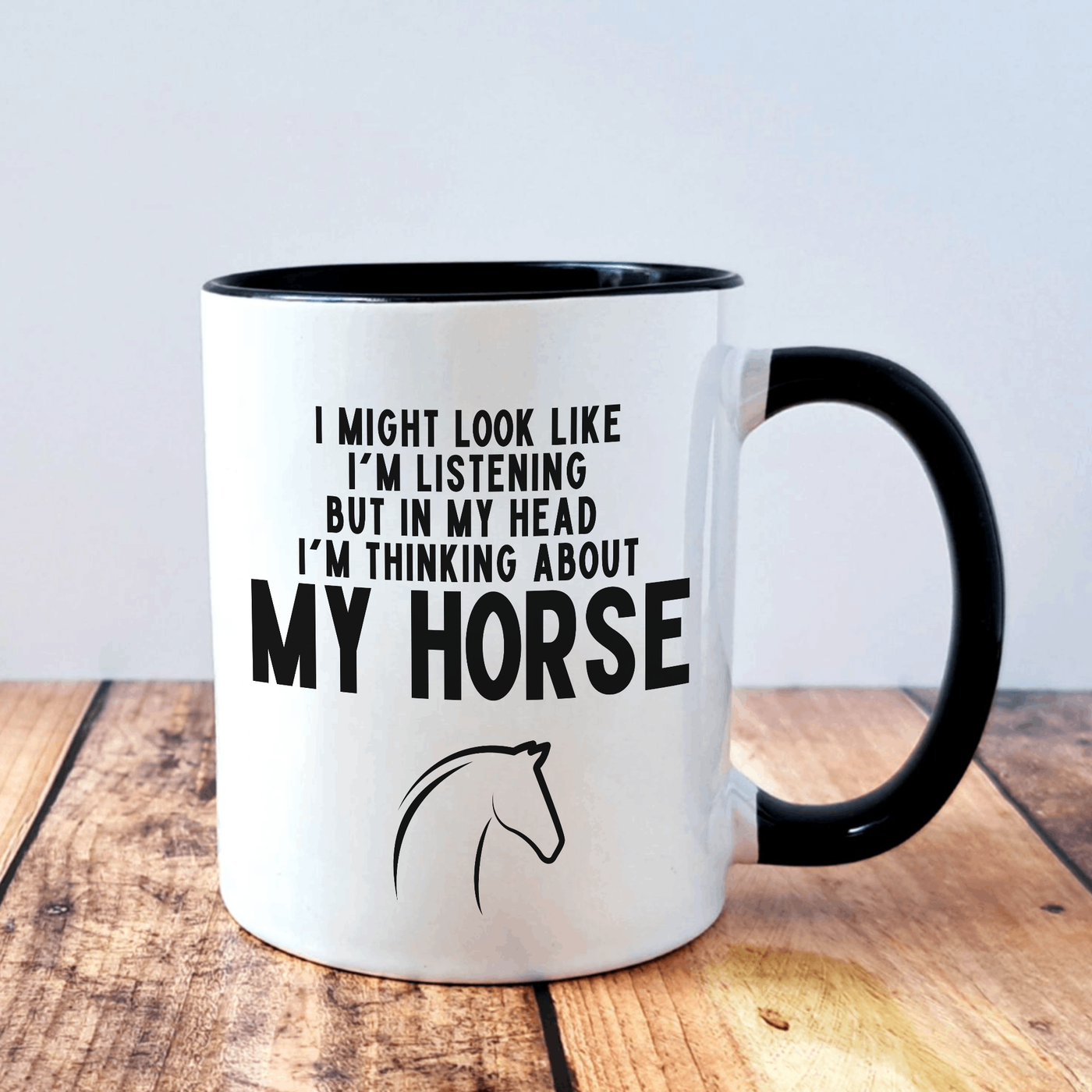 I'm Thinking About My Horse - Mug