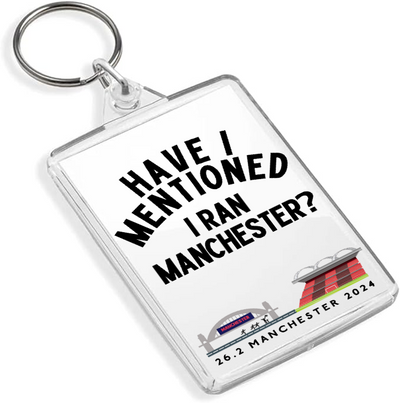 Have I Mentioned I Ran Manchester? Keyring