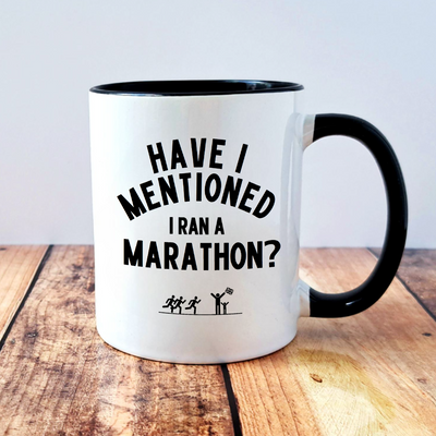 Have I Mentioned I Ran a Marathon - Mug