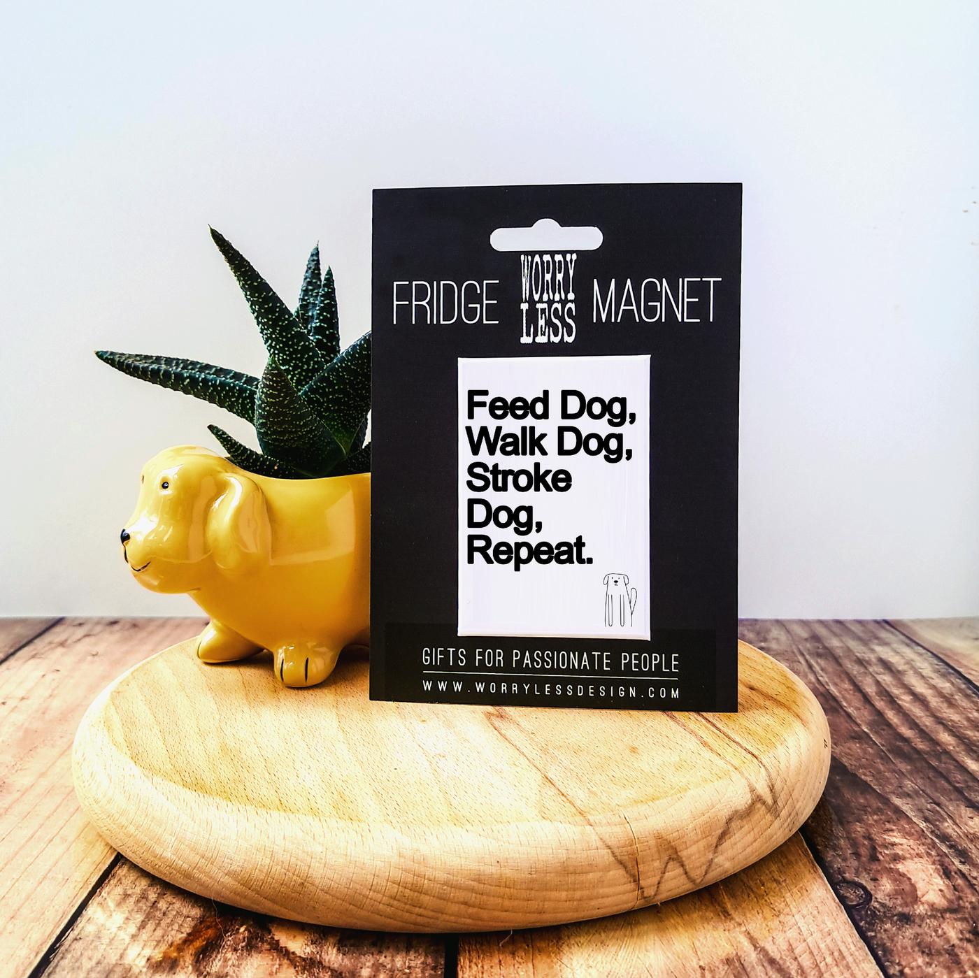 Feed Dog, Walk Dog…. - Fridge Magnet