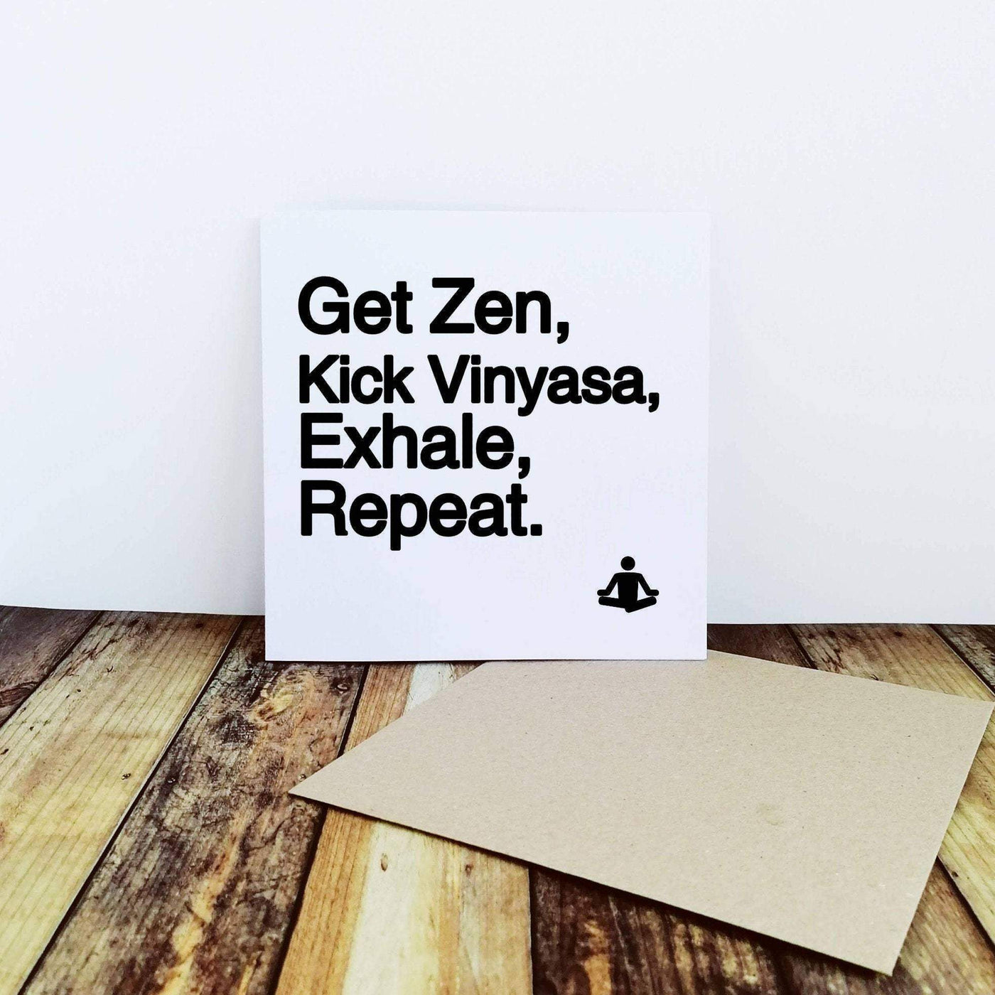 Get Zen Kick Yinyasa - Greetings Card-Worry Less Design-Greetings-Card,Other-Sports,Yoga