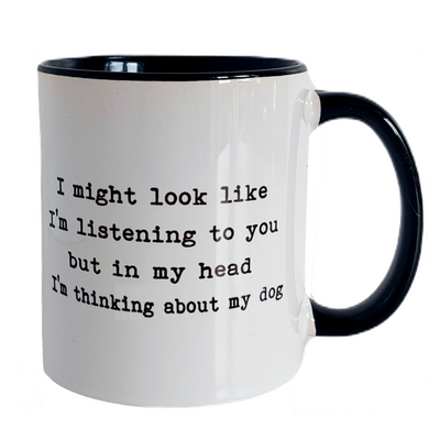 I might look like I'm listening / Dog… - Mug