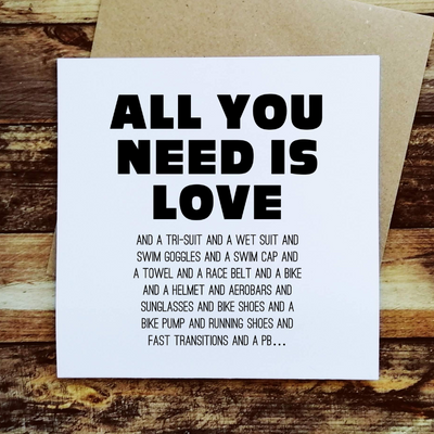 All you need is Love.....and Triathlon - Greetings Card
