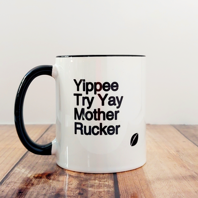 Yippee Try Yay Mother Rucker - Mug