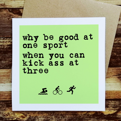 Why be good at one sport  - Greetings Card
