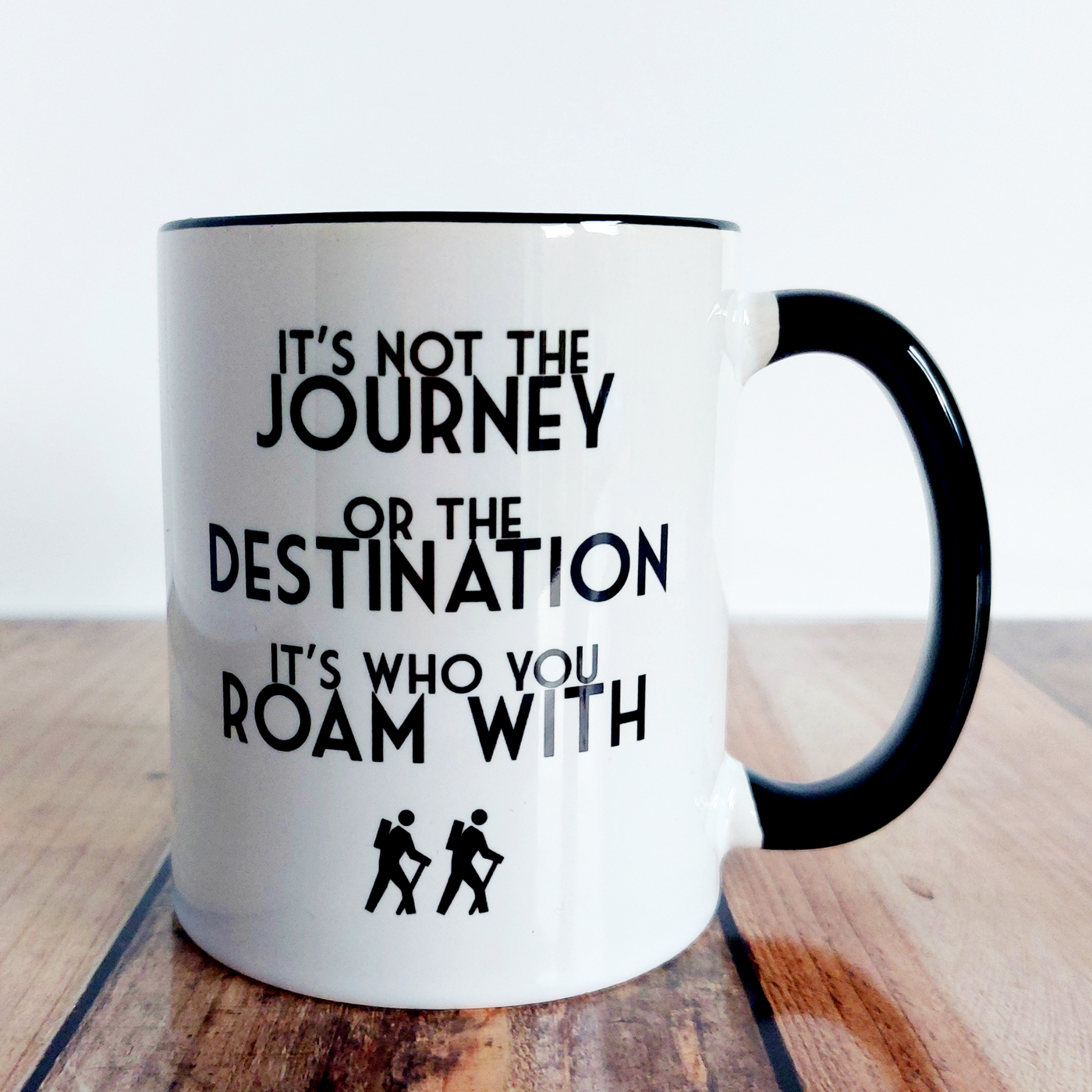 It's not the Journey, It's who you roam with - Mug